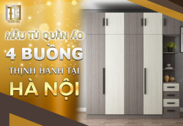 Mách bạn các mẫu tủ quần áo 4 buồng đang thịnh hành tại Hà Nội