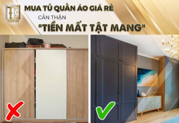 Mua Tủ Quần Áo Giá Rẻ Cẩn Thận “Tiền Mất Tật Mang”
